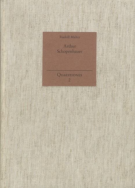 Arthur Schopenhauer: Transzendentalphilosophie und Metaphysik des Willens (Quaestiones: Themen und Gestalten der Philosophie, Band 2) Philosophy