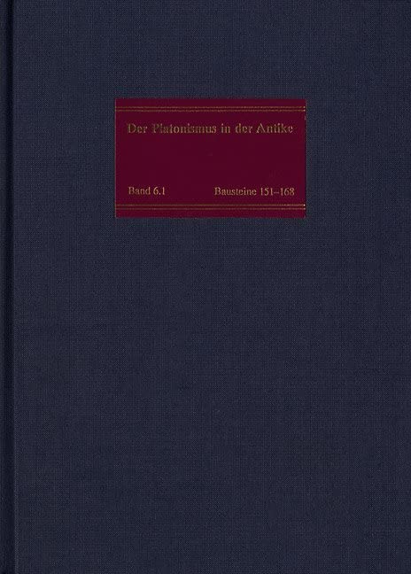 Die philosophische Lehre des Platonismus : Von der "Seele" als der Ursache aller sinnvollen Abläufe. Bausteine 151-181: Text, Übersetzung, Kommentar (Der Platonismus in der Antike) Philosophy