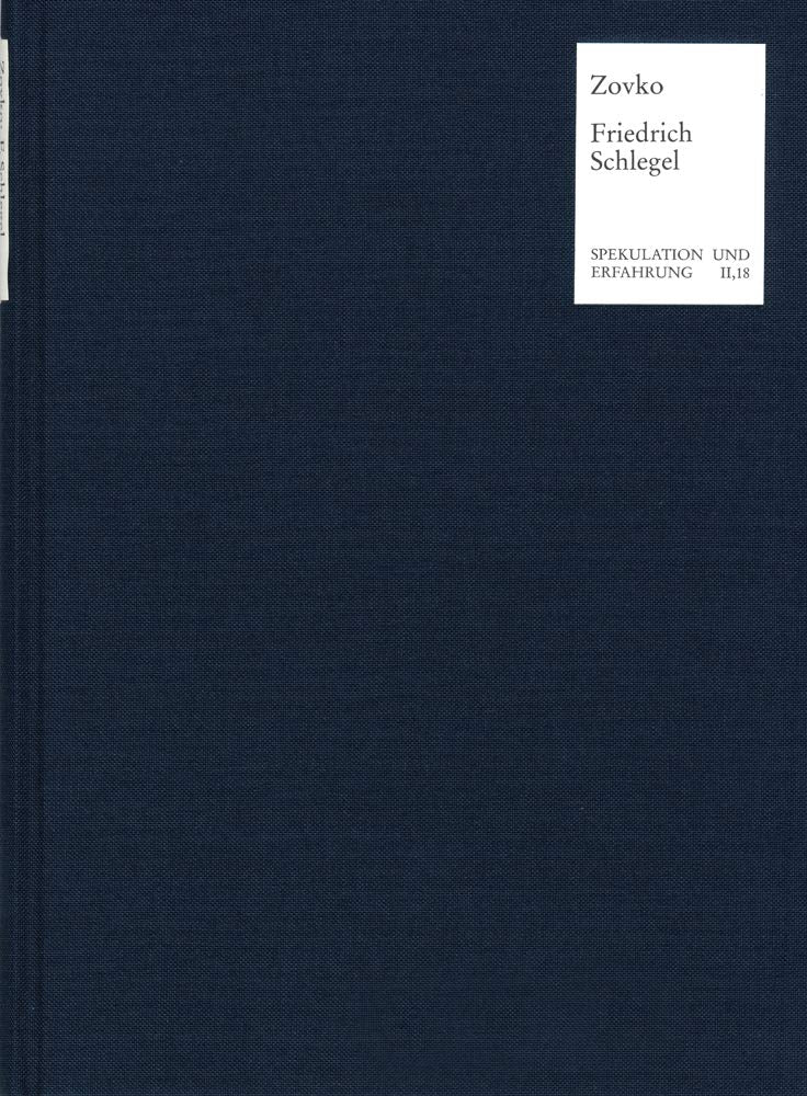 Verstehen und Nichtverstehen bei Friedrich Schlegel: Zur Entstehung und Bedeutung seiner hermeneutischen Kritik (Spekulation und Erfahrung) Philosophy