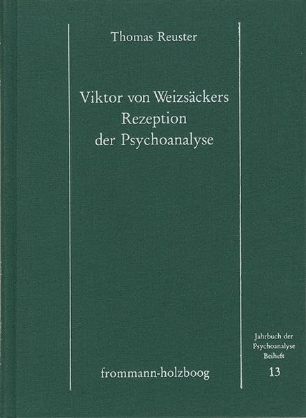 Victor Von Weizsackers Rezeption Der Psychoanalyse (Jahrbuch Der Psychoanalyse. Beihefte) book