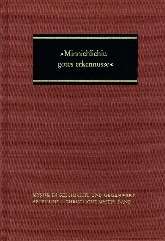 ›Minnichlichiu gotes erkennusse‹: Studien zur frühen abendländischen Mystiktradition. Heidelberger Mystiksymposium vom 16. Januar 1989 (Mystik in Geschichte und Gegenwart) Contemporary literature Books
