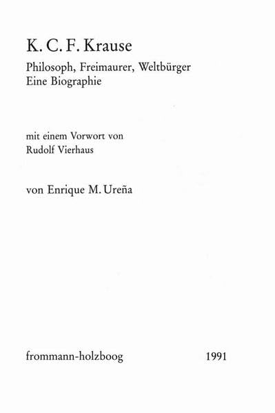 K. C. F. Krause: Philosoph, Freimaurer, Weltbürger. Eine Biographie (Spekulation und Erfahrung) Philosophy
