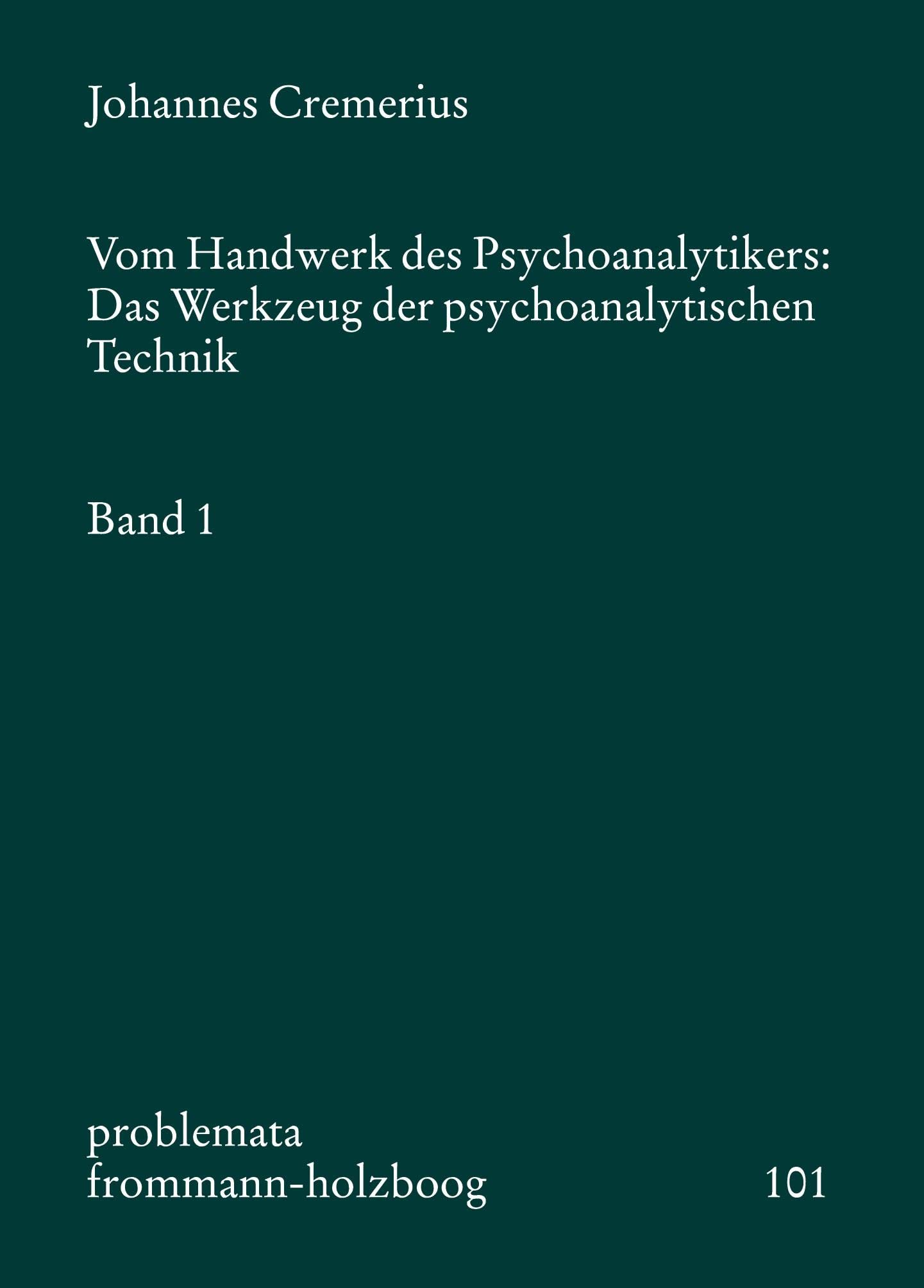 Vom Handwerk des Psychoanalytikers, 2 Bde. Kt, Bd.1: Das Werkzeug der psychoanalytischen Technik (problemata, Band 101) Philosophy