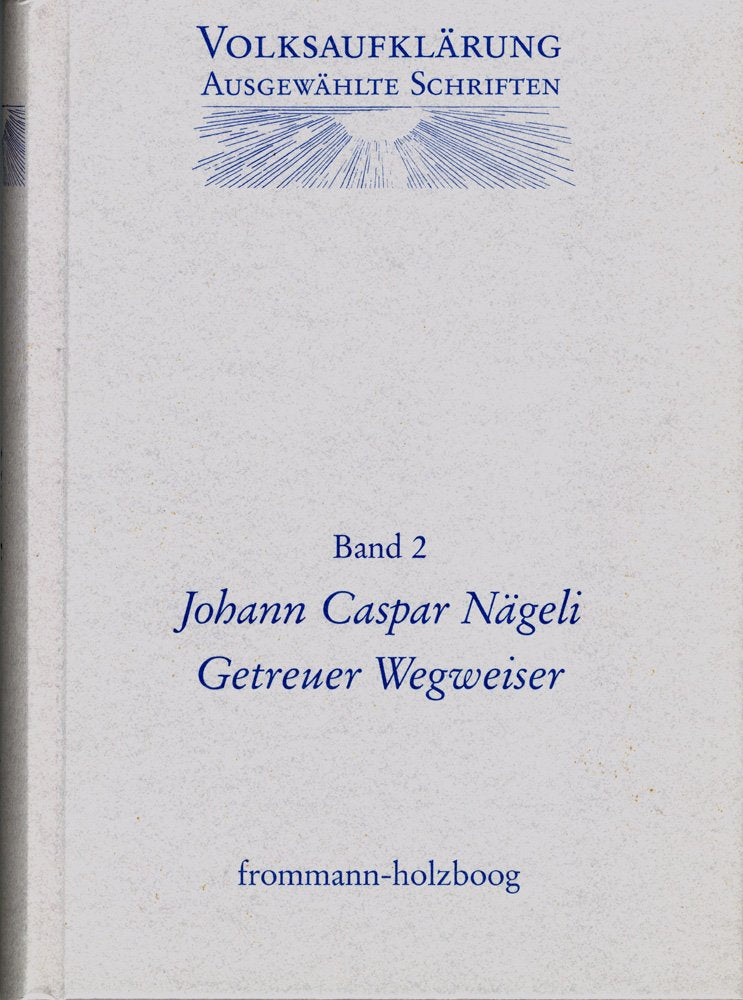 Volksaufklärung, Ausgewählte Schriften, in 13 Bdn., Bd.2, Des Lehrnsbegierigen und Andächtigen Landmanns Getreuer Wegweiser Philosophy