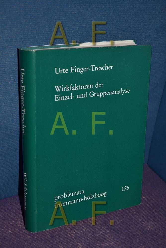 Wirkfaktoren der Einzel- und Gruppenanalyse (problemata, Band 125) Psychology