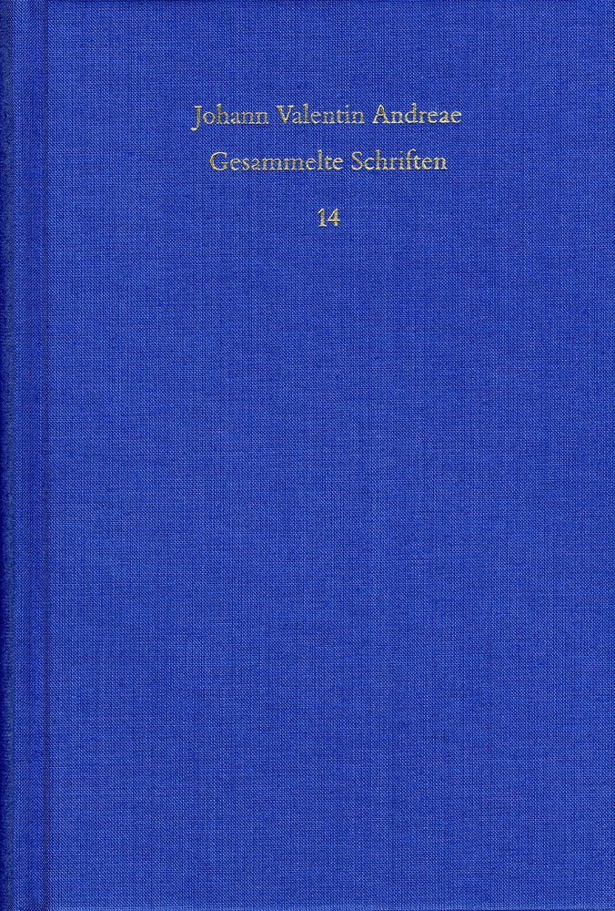 Johann Valentin Andreae: Gesammelte Schriften / Band 14: Reipublicae Christianopolitanae descriptio (1619) – Christenburg Das ist: ein schön geistlich Gedicht (1626) Philosophy