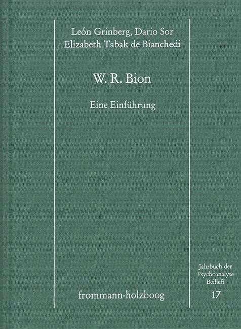 W. R. Bion: Eine Einführung (Jahrbuch der Psychoanalyse. Beihefte, Band 17) Psychology
