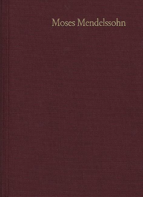Moses Mendelssohn: Gesammelte Schriften. Jubiläumsausgabe / Band 23: Dokumente II: Die frühen Mendelssohn-Biographien. Mit Isaak Euchels Mendelssohn-Biographie Philosophy