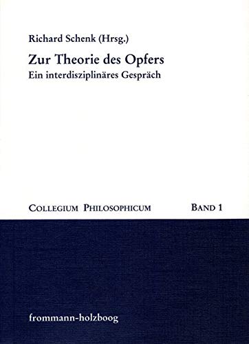 Zur Theorie des Opfers: Ein interdisziplinäres Gespräch (Collegium Philosophicum, Band 1) Law