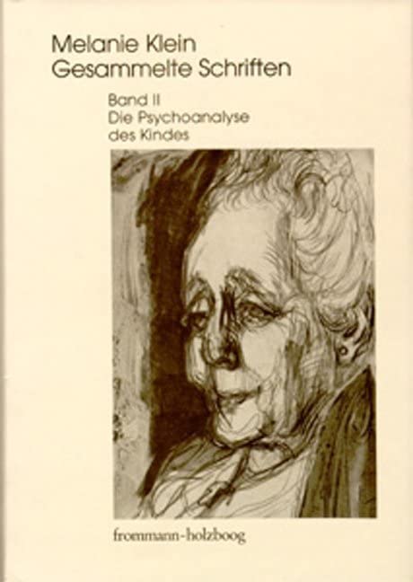 Melanie Klein: Gesammelte Schriften / Band II: Die Psychoanalyse des Kindes Medicine
