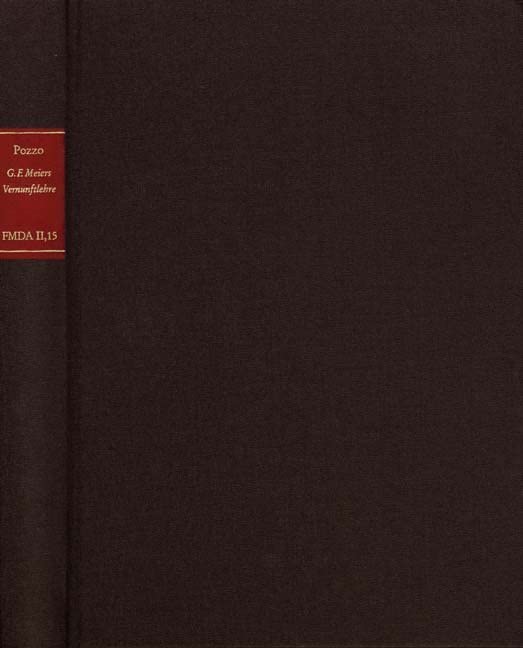 Forschungen und Materialien zur deutschen Aufklärung / Georg Friedrichs Meiers "Vernunftlehre": Eine historisch-systematische Untersuchung Philosophy