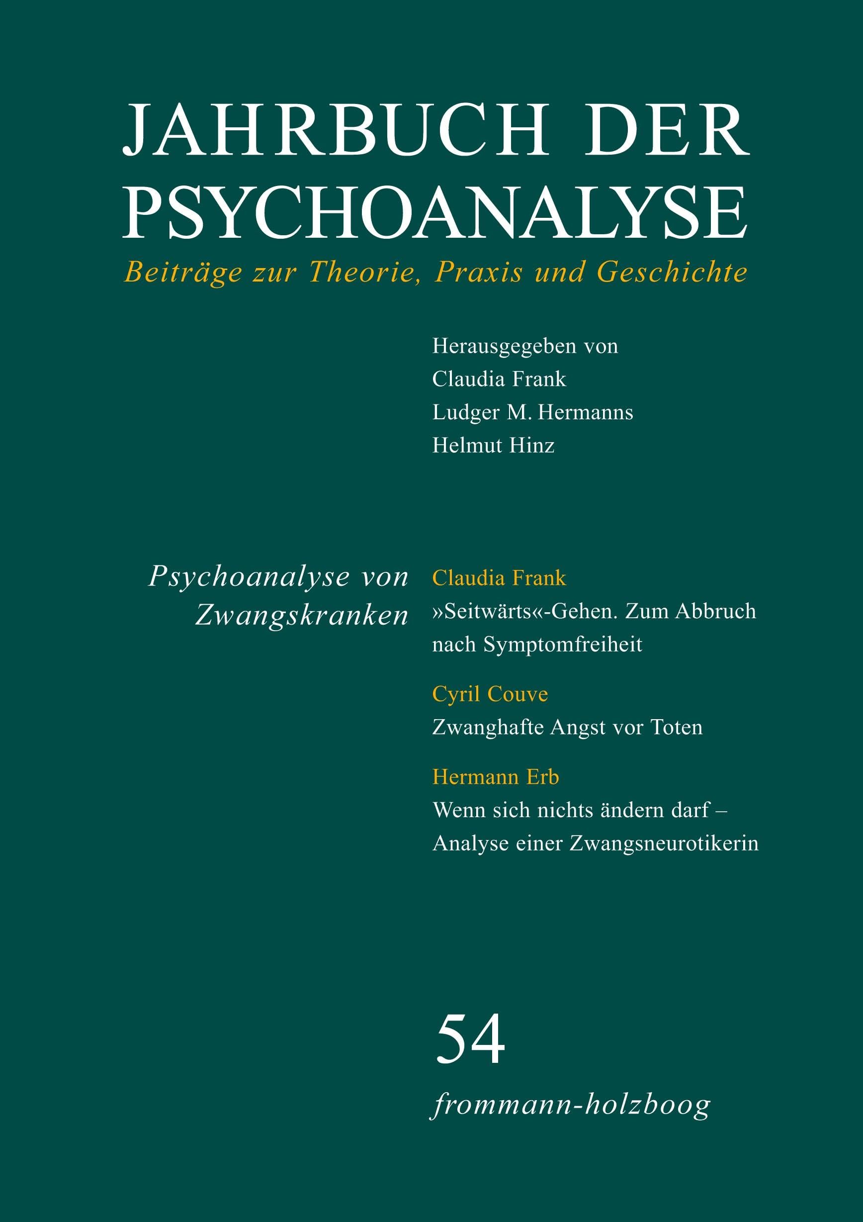 Jahrbuch der Psychoanalyse / Band 54: Psychoanalyse von Zwangskranken: Beiträge zur Theorie, Praxis und Geschichte Philosophy
