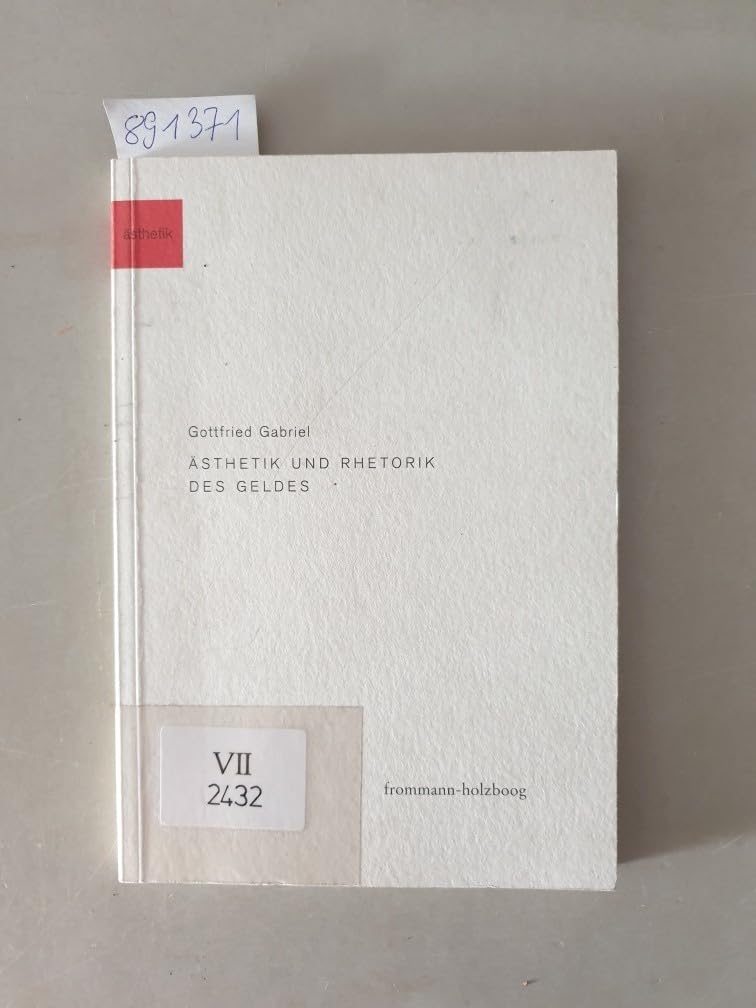 Ästhetik und Rhetorik des Geldes (frommann-holzboog Aesthetik, Band 2) Philosophy