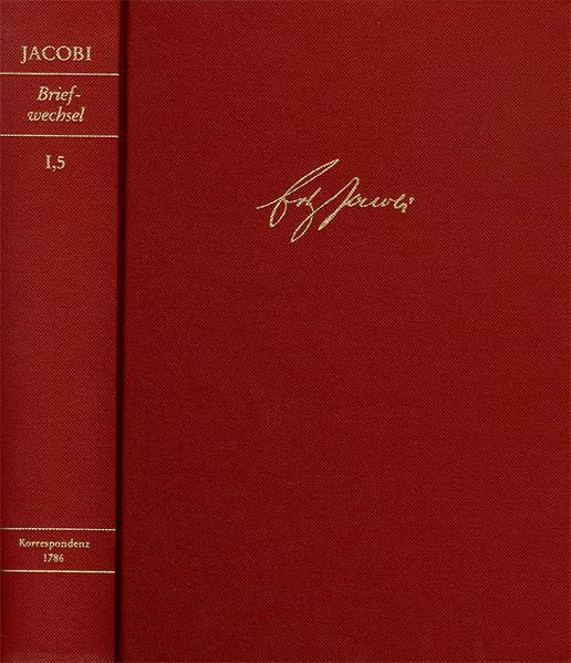 Jacobi, Friedrich Heinrich: Werke - Briefwechsel - Nachlaß - Dokumente / Reihe 1. Bd 5. Briefwechsel 1786 Philosophy