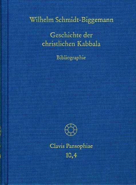 Geschichte der christlichen Kabbala. Band 4: Bibliographie (Clavis Pansophiae, Band 10) Philosophy
