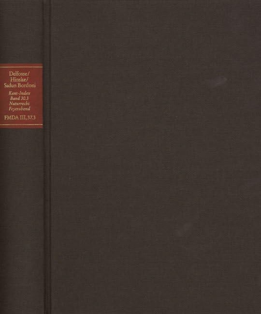 Forschungen und Materialien zur deutschen Aufklärung / Abteilung III: Indices. Kant-Index. Section 2: Indices zum Kantschen Ethikcorpus. Band 30.3: ... Materialien Zur Deutschen Aufklarung III: In) Law