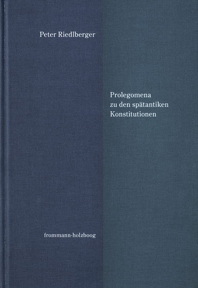 Prolegomena zu den spätantiken Konstitutionen: Nebst einer Analyse der erbrechtlichen und verwandten Sanktionen gegen Heterodoxe Law