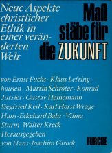 Maßstäbe für die Zukunft. Neue Aspekte christlicher Ethik in einer veränderten Welt Books