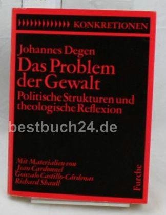 Das Problem der Gewalt : politische Strukturen und theologische Reflexion. Books