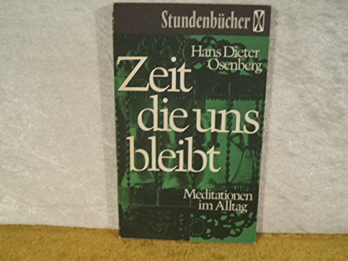 Stundenbücher ; Bd. 122 Zeit, die uns bleibt : Meditationen im Alltag Books