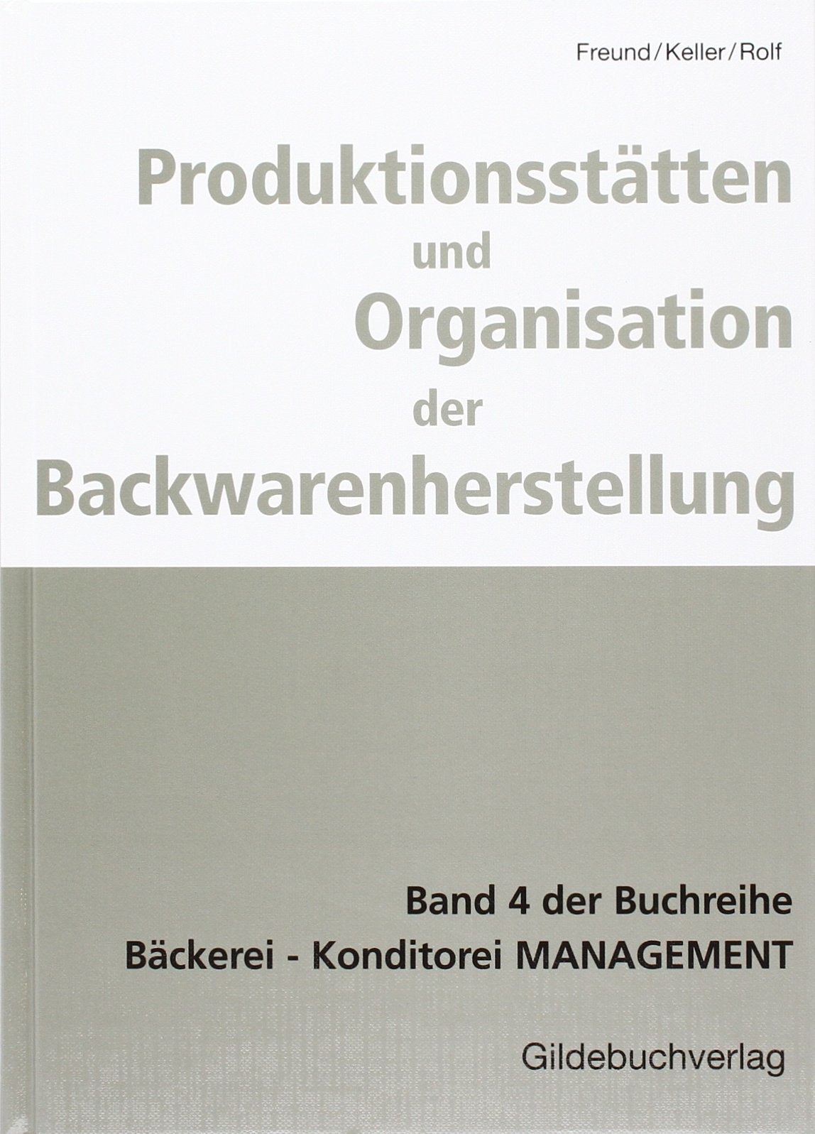 Produktionsstätten und Organisation der Backwarenherstellung book