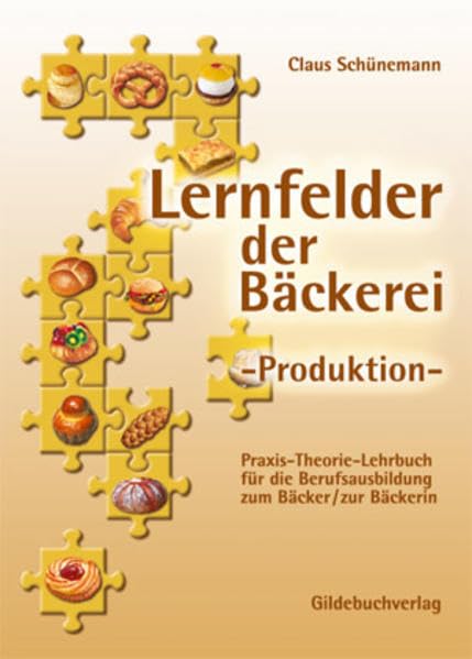 Lernfelder der Bäckerei - Produktion Business, Finance & Career