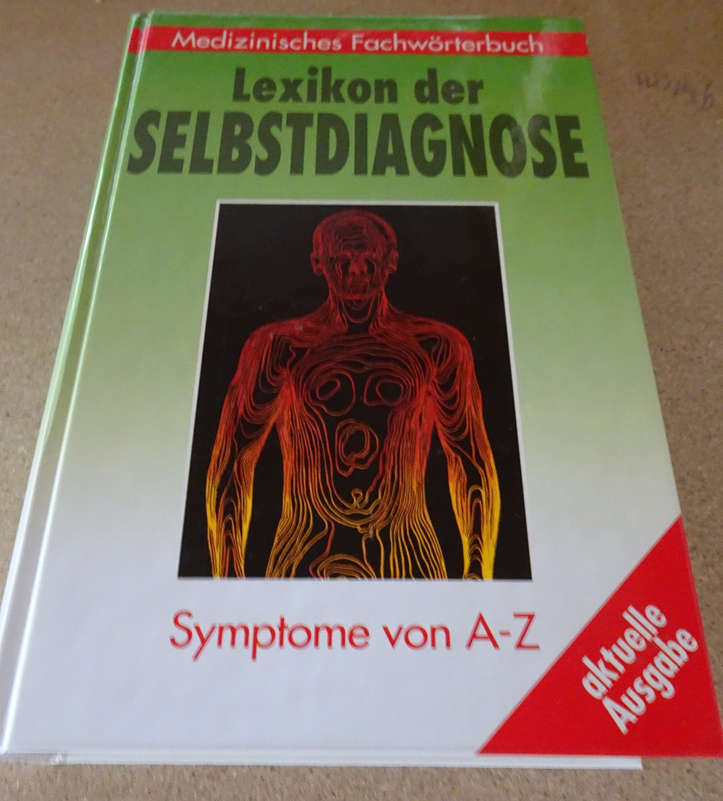 Lexikon der Selbstdiagnose : medizinisches Fachwörterbuch ; Symptome von A - Z. Books
