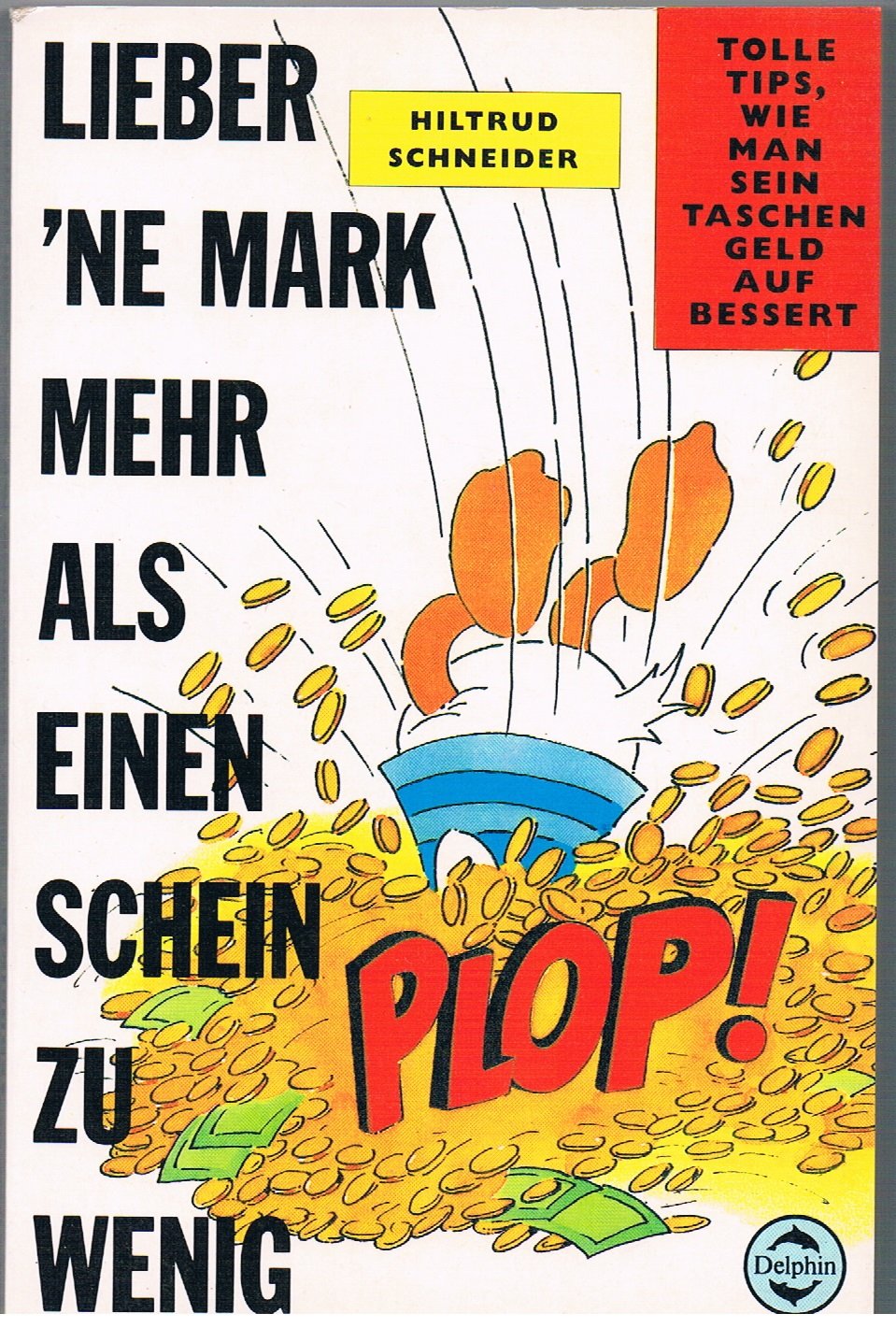 Lieber 'ne Mark mehr als einen Schein zuwenig. Tolle Tips, wie man sein Taschengeld aufbessert Books