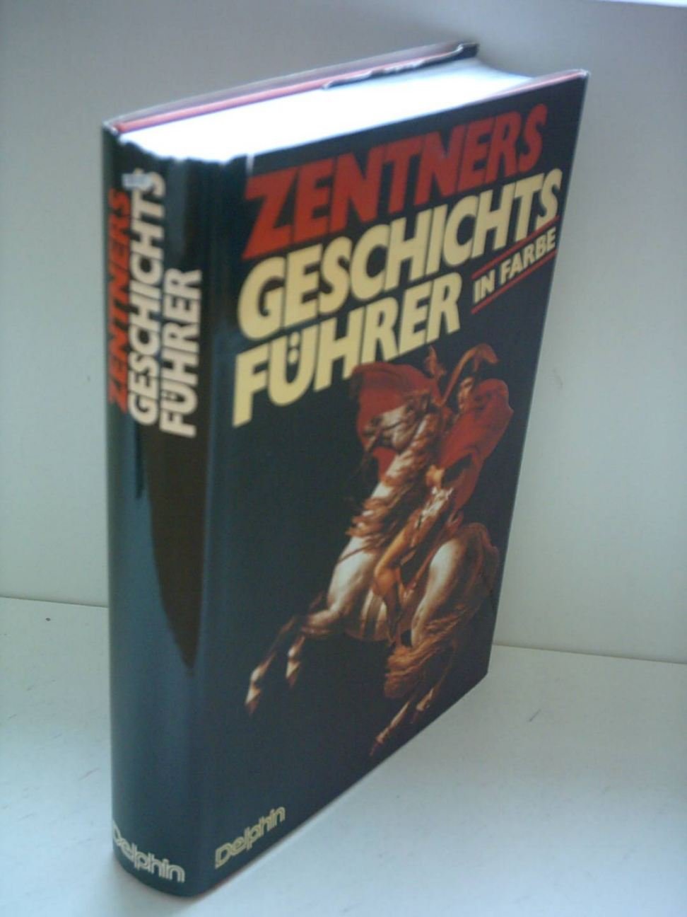 Zentners Geschichtsführer in Farbe Politics & History