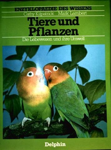 Tiere und Pflanzen. Die Lebewesen und ihre Umwelt Books