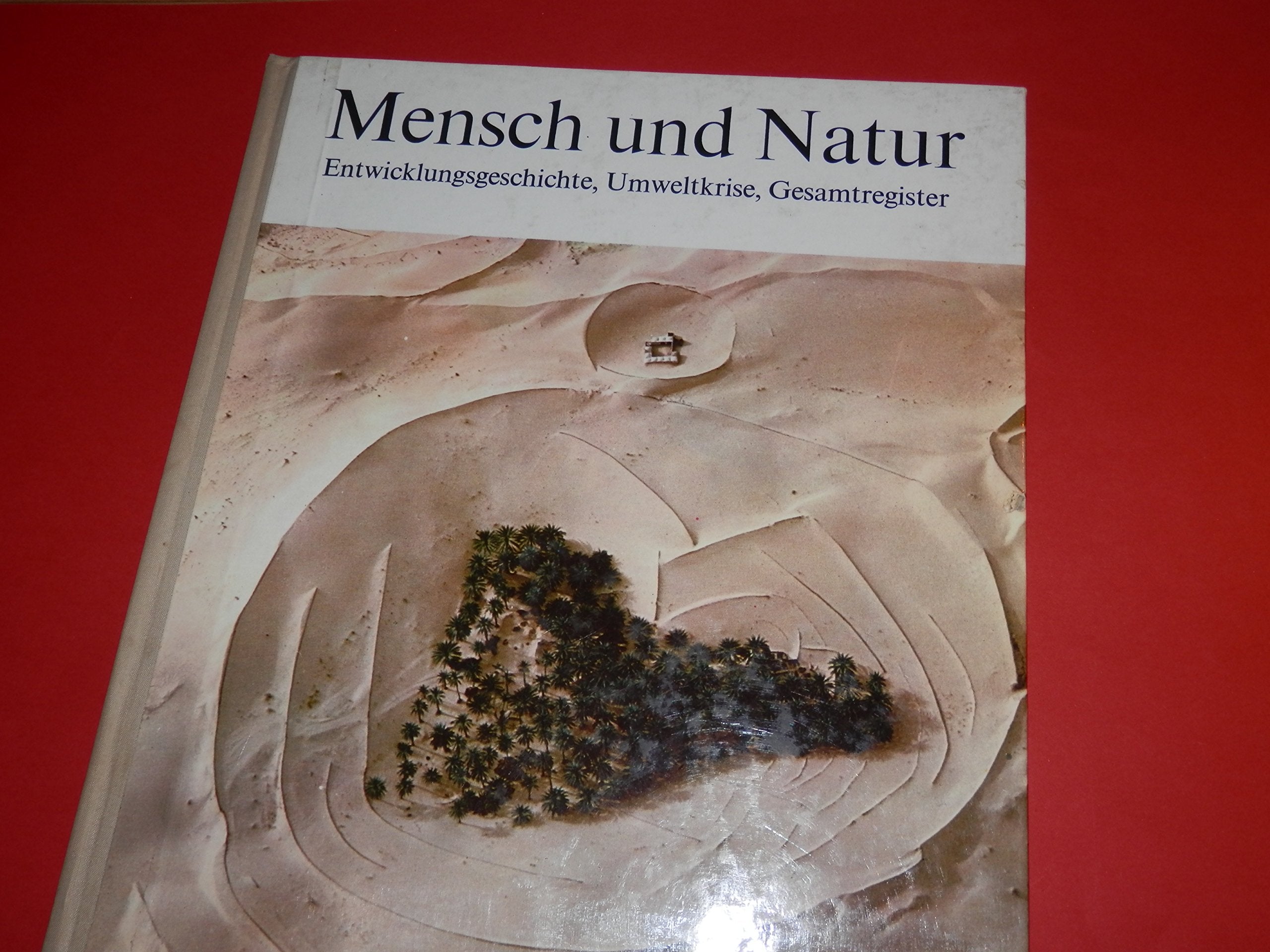 Mensch und Natur. Entwicklungsgeschichte, Umweltkrise, Gesamtregister. Books