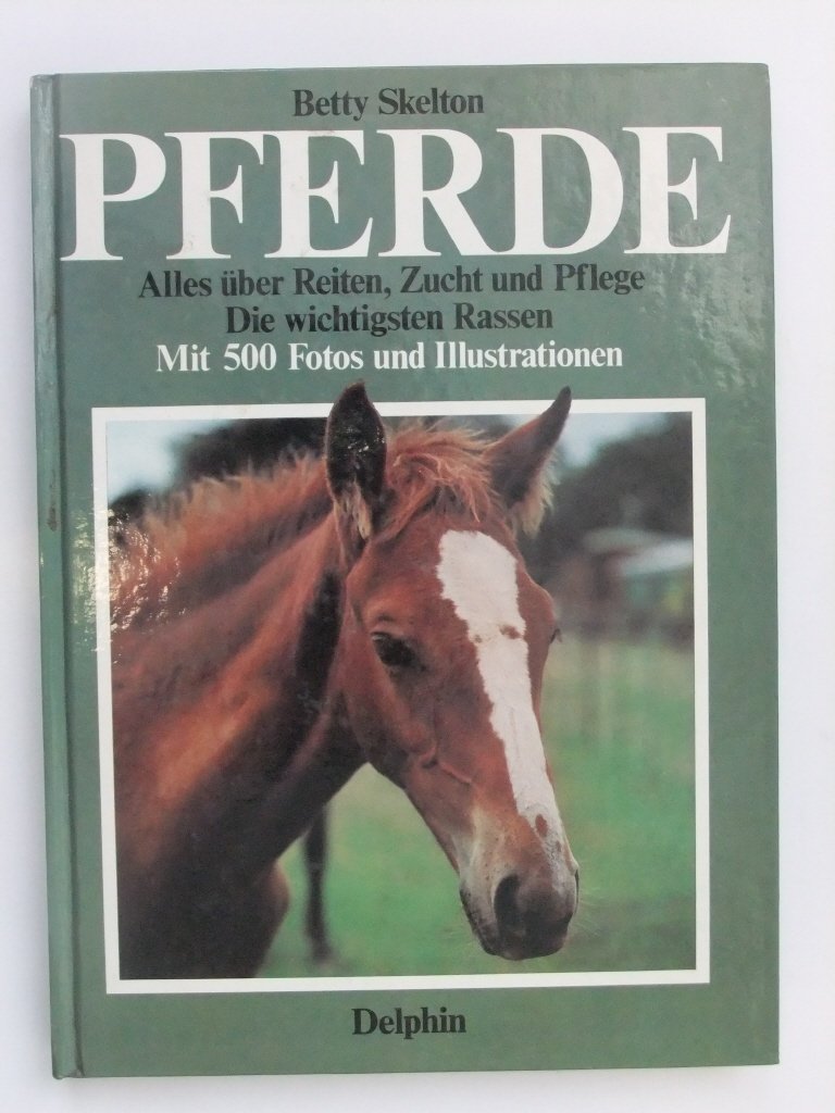 Pferde: Alles über Reiten, Zucht und Pflege Pets
