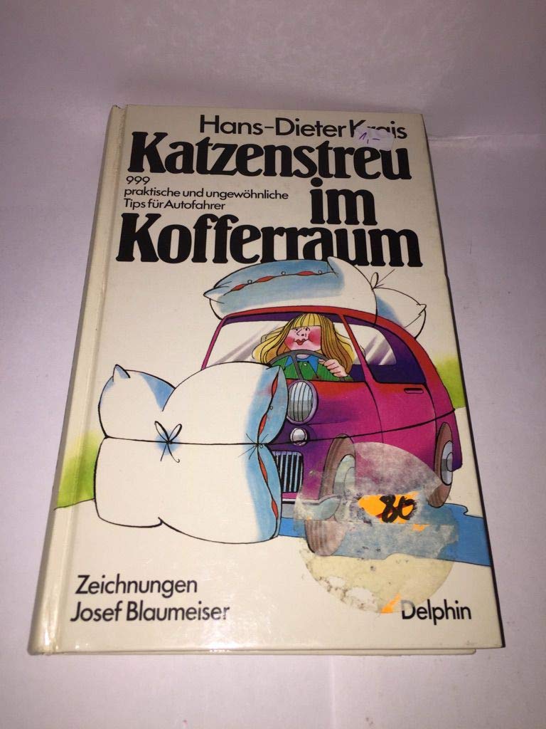 Katzenstreu im Kofferraum. 999 praktische und ungewöhnliche Tips für Autofahrer LGBTQ+