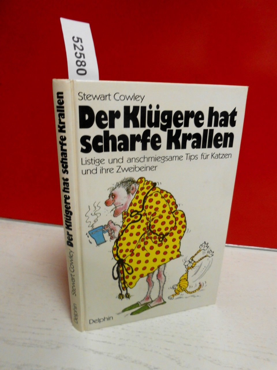 Der Klügere hat scharfe Krallen. Listige und anschmiegsame Tips für Katzen und ihre Zweibeiner Books