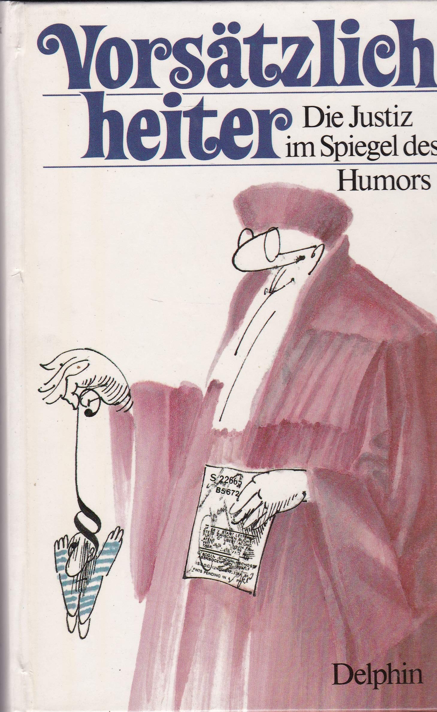 Vorsätzlich heiter. Die Justiz im Spiegel des Humors Law