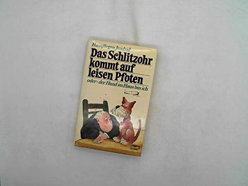 Das Schlitzohr kommt auf leisen Pfoten oder: der Hund im Haus bin ich Books