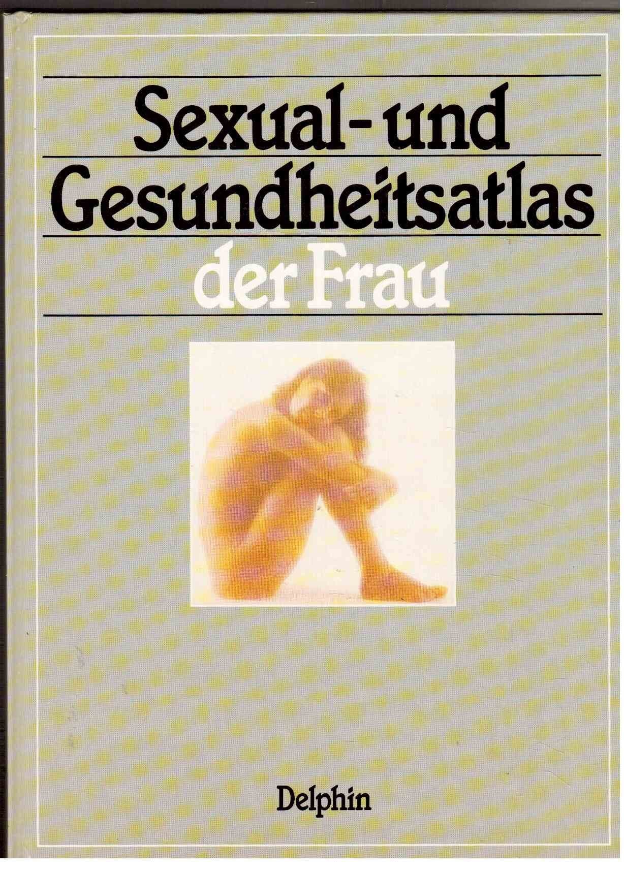 Sexual- und Gesundheitsatlas der Frau Books