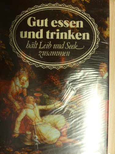 Gut Essen und Trinken hält Leib und Seele zusammen Cooking & Enjoying