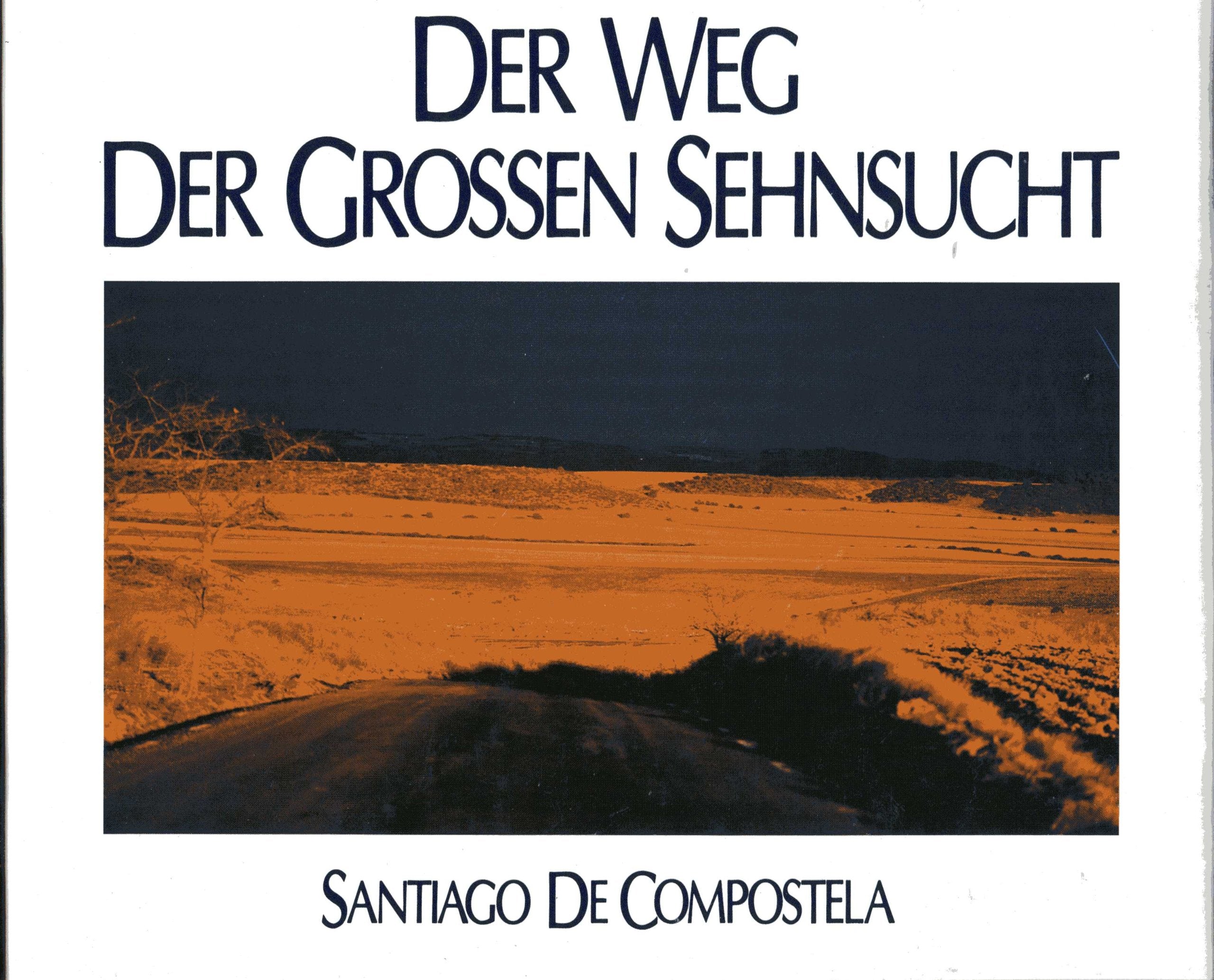 Der Weg der großen Sehnsucht. Santiago de Compostela Books