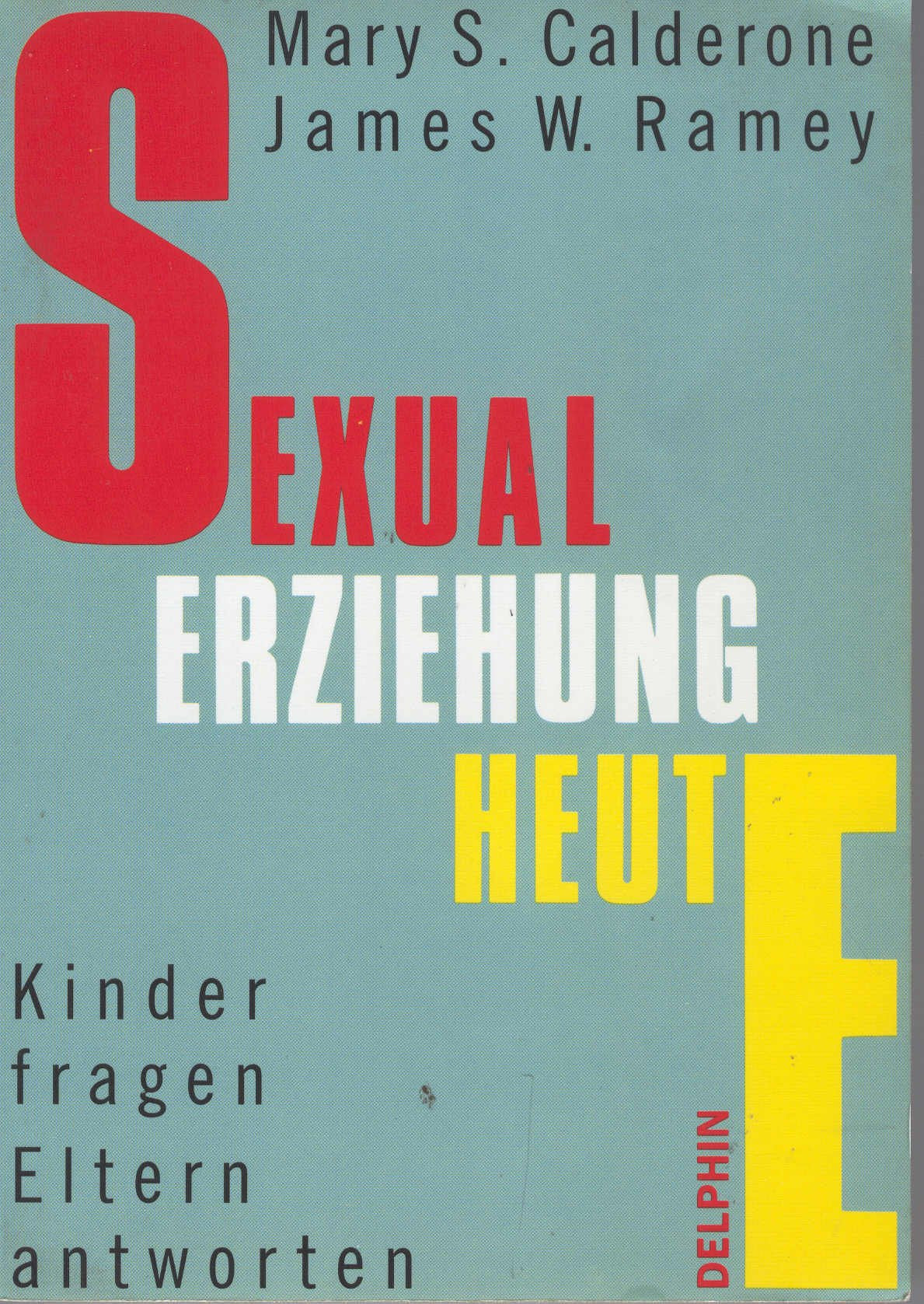Sexualerziehung heute. Kinder fragen, Eltern antworten Parents & Children