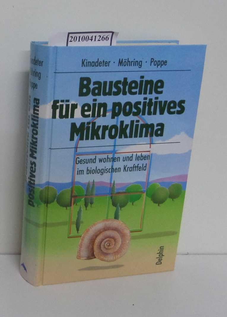 Bausteine für ein positives Mikroklima. Gesund wohnen und leben im biologischen Kraftfeld Medicine