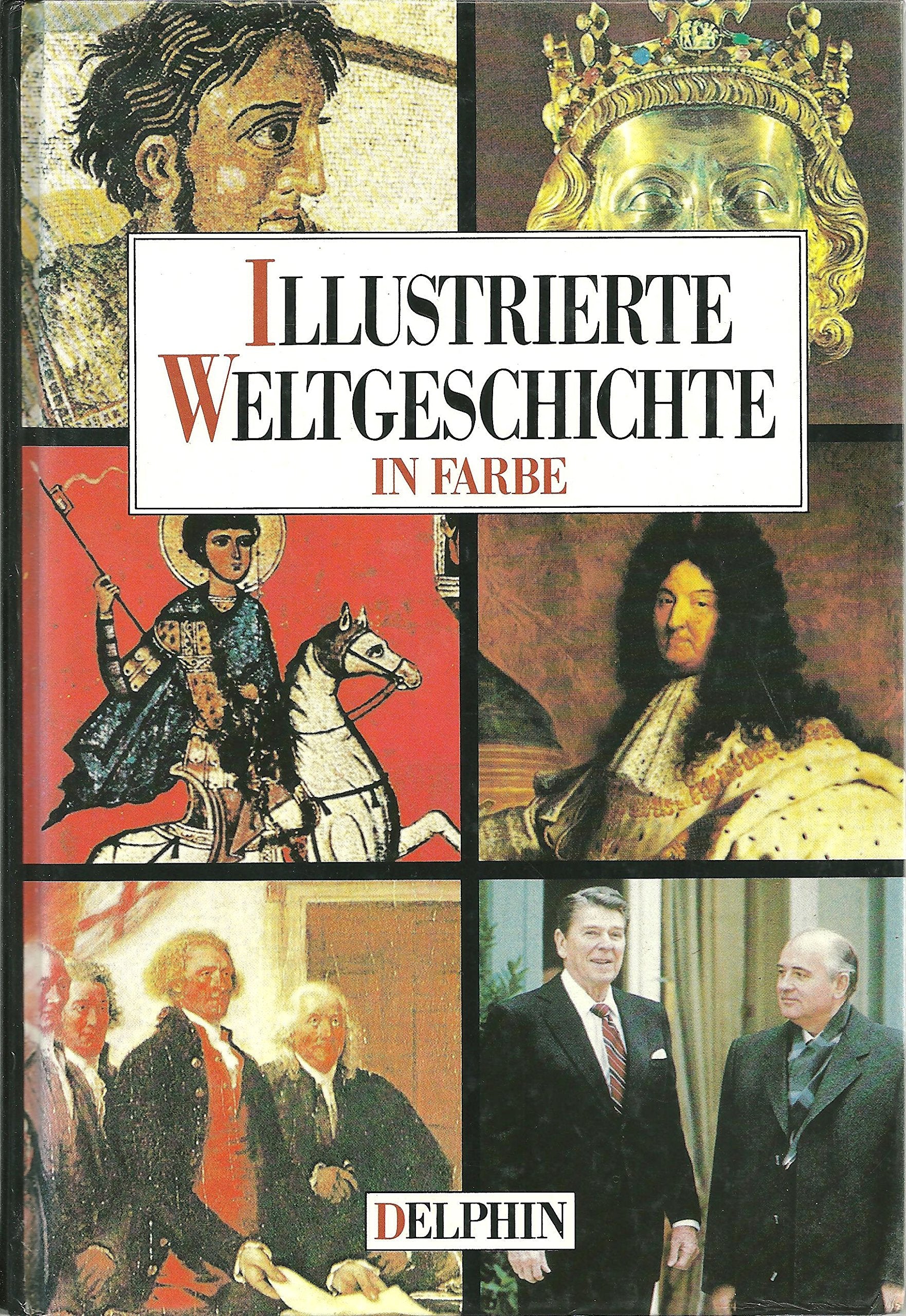 Illustrierte Weltgeschichte in Farbe Politics & History