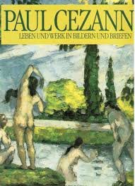 Paul Cézanne. Leben und Werk in Bildern und Briefen Art & Literature
