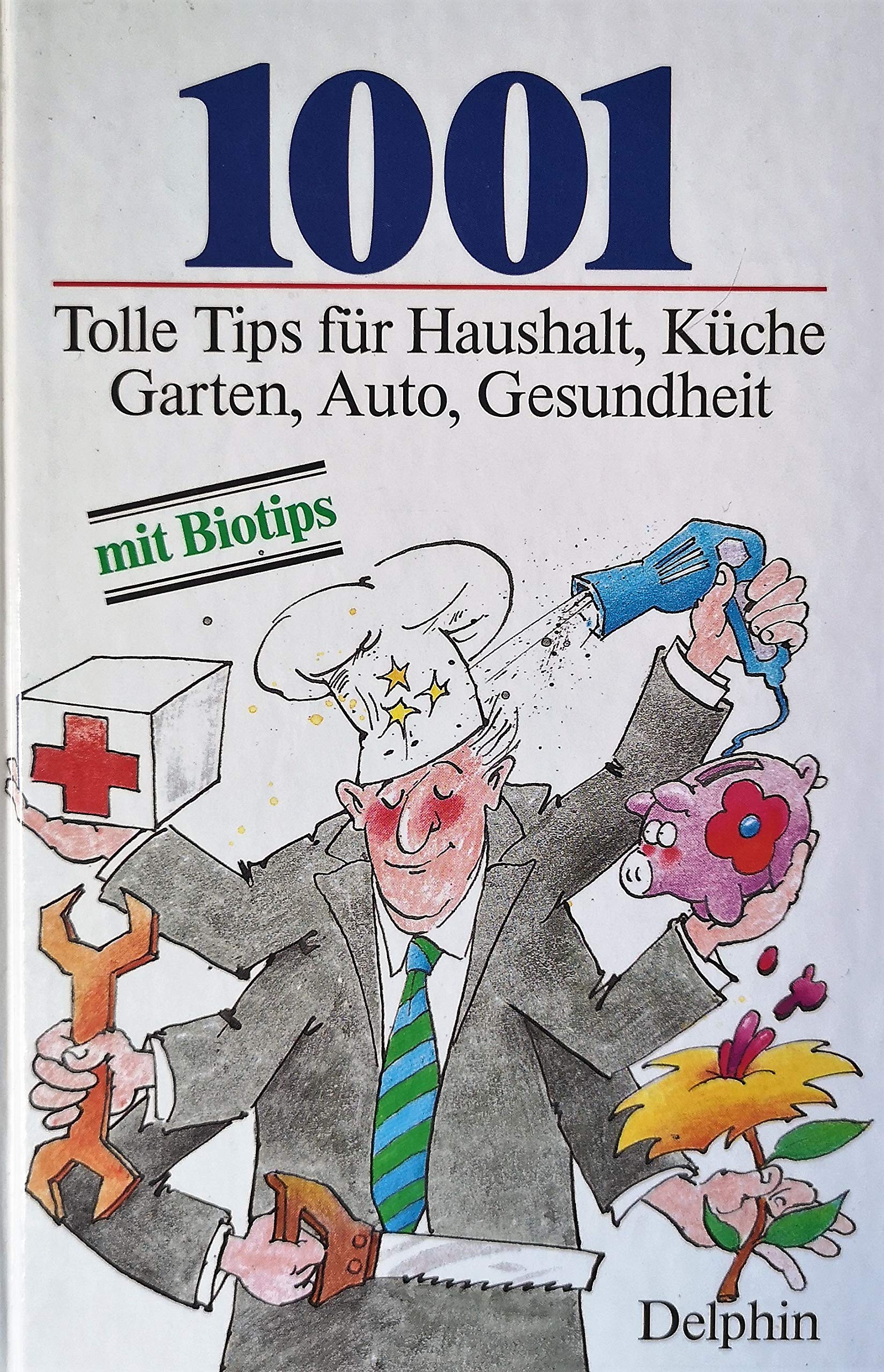 Tausendundeins: Tolle Tips für Haushalt, Küche, Garten, Auto, Gesundheit Leisure, Home & Garden