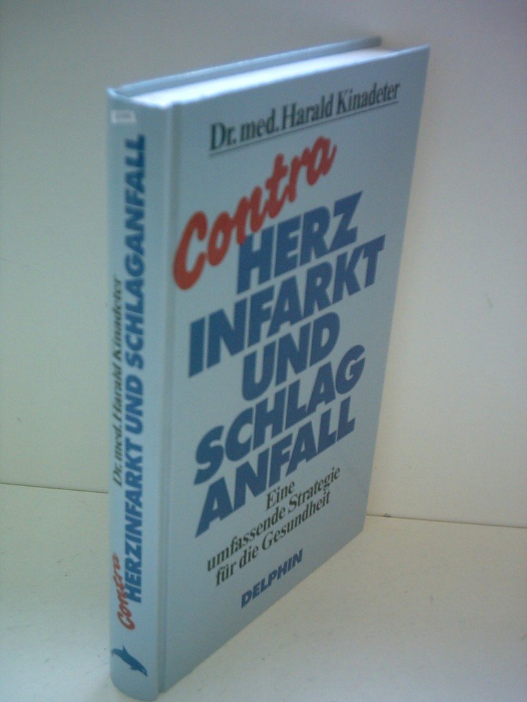 Contra Herzinfarkt und Schlaganfall. Eine umfassende Strategie für die Gesundheit Health, Nutrition & Fitness