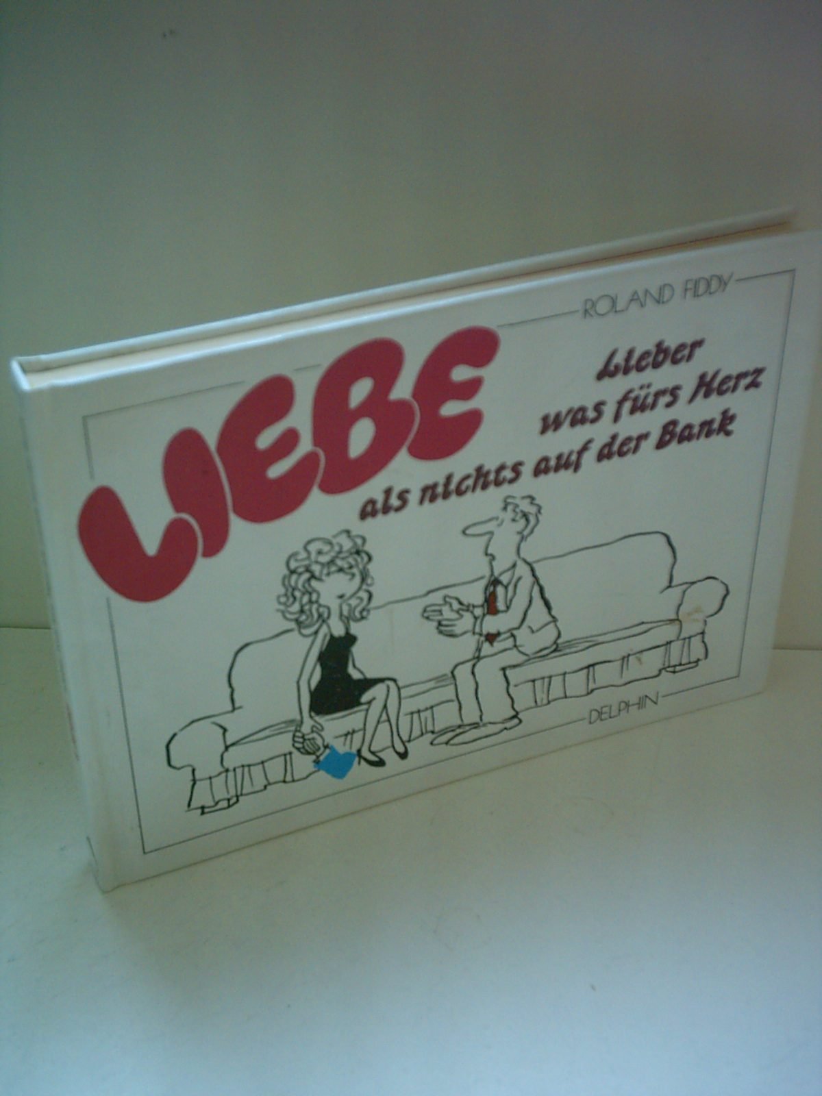 Liebe - Lieber was fürs Herz als nichts auf der Bank Books