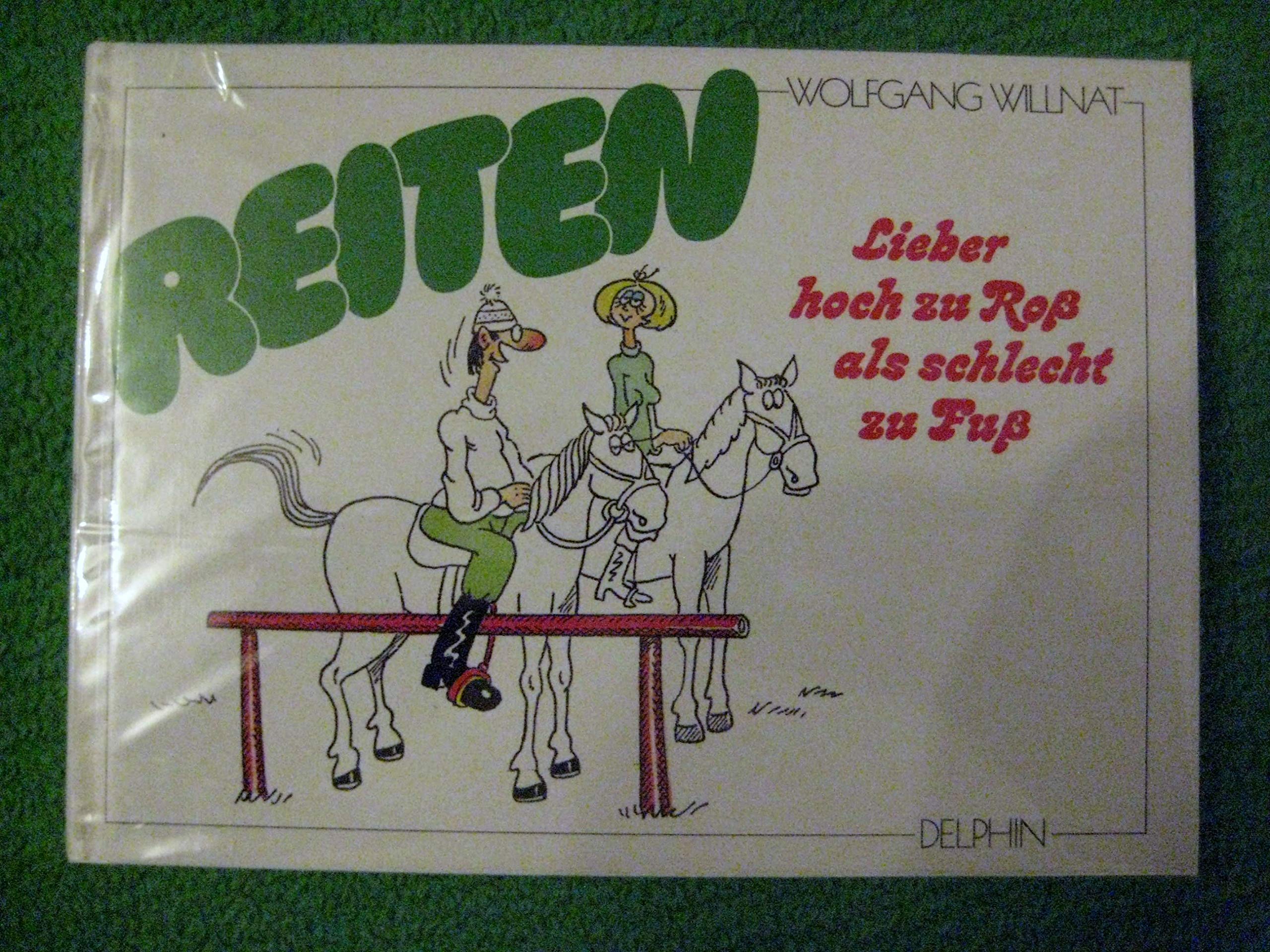 Reiten : lieber hoch zu Ross als schlecht zu Fuss. Books