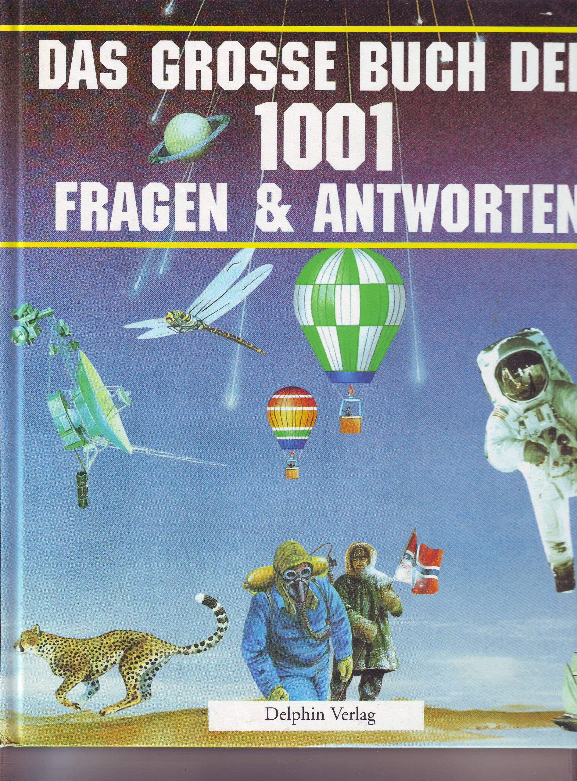 Das große Buch der 1001 Fragen und Antworten. ( Ab 10 J.) Learning & Reference