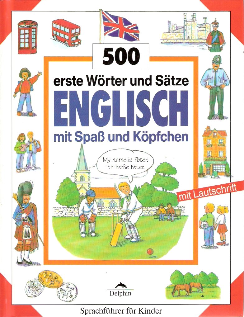 Fünfhundert erste Wörter und Sätze Englisch. Mit Spaß und Köpfchen Books