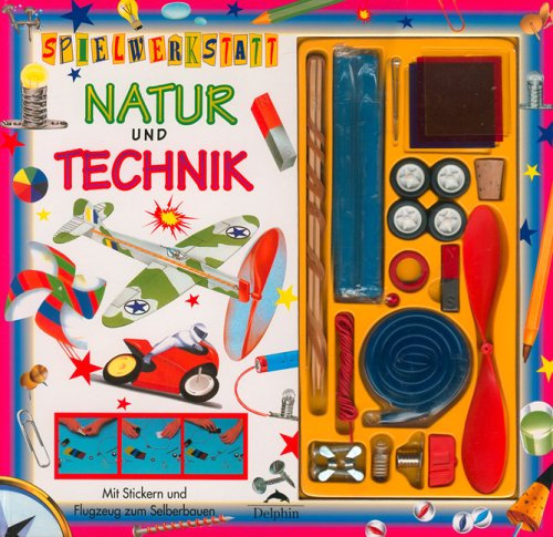 Spielwerkstatt Natur und Technik. Mit Stickern und Flugzeug zum Selberbauen Business, Finance & Career